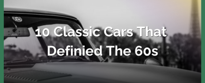 10 Classic Cars That Defined the 60s