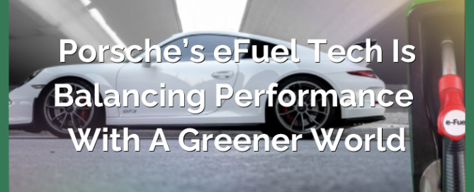Porsche's eFuel Tech is Balancing Performance With a Greener World