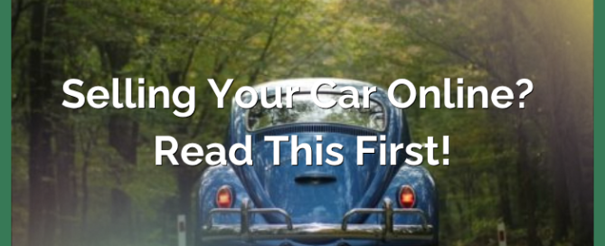 Selling Your Car Online? Read this First!