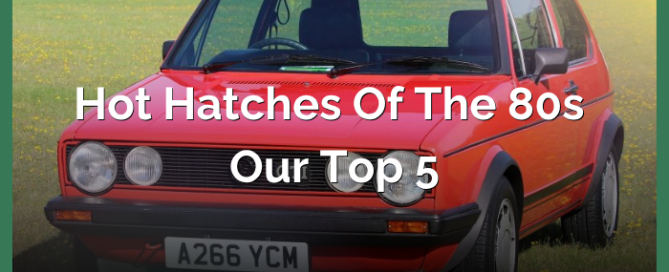 Hot Hatches of the 80s | Our Top 5