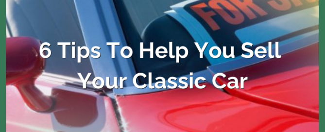 6 Tips to Help You Sell Your Classic Car