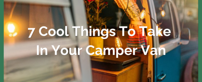 7 Cool Things to Take in Your Camper Van