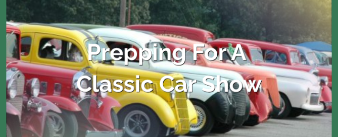 Preparing for a Classic Car Show
