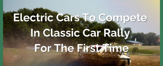 Electric Cars to Compete in Classic Car Rally for the First Time