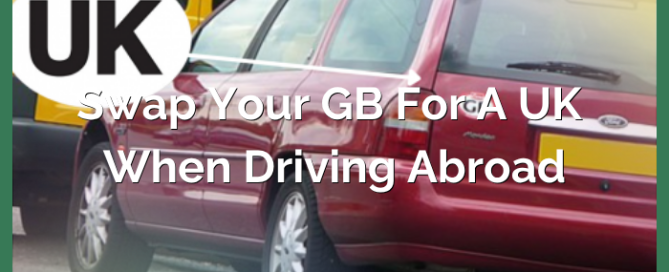Swap Your GB For A UK When Driving Abroad