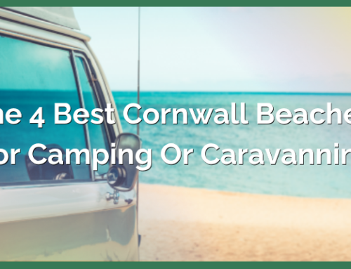 The Four Best Cornwall Beaches for Camping Or Caravanning