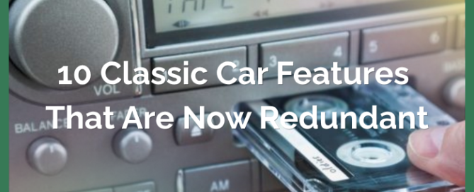 10 Classic Car Features That Are Now Redundant