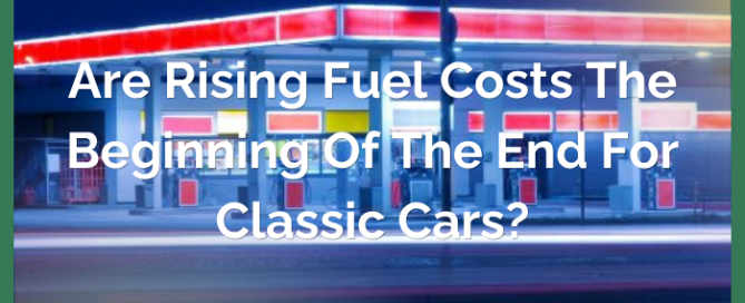 Are Rising Fuel Costs the Beginning of the End for Classic Cars?