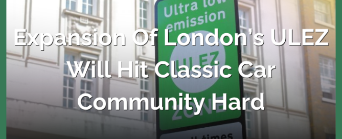 Expansion of London's ULEZ Will Hit Classic Car Community Hard