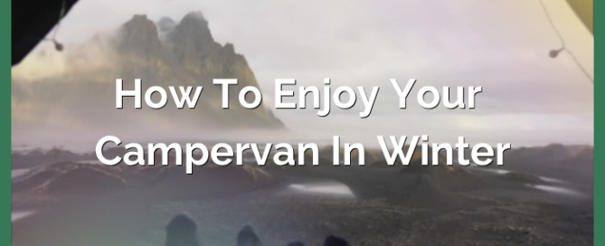 How to Enjoy Your Camper Van in Winter
