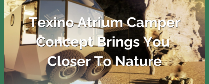 Texino Atrium Camper Concept Brings You Closer To Nature