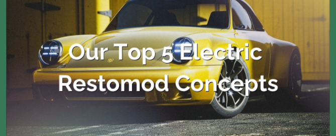 Our Top 5 Electric Restomod Concepts