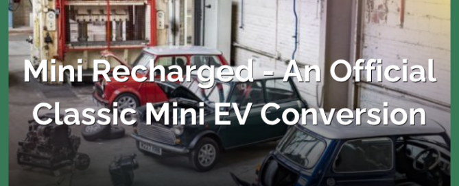 MINI Recharged - An Official Classic MINI EV Conversion
