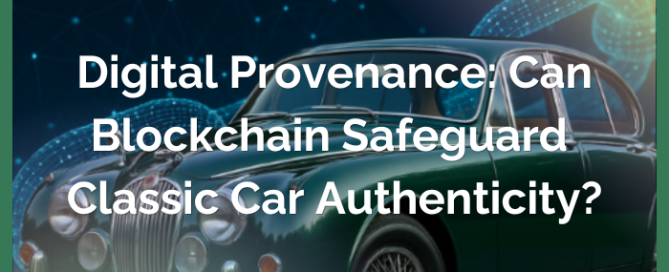 Digital Provenance: Can Blockchain Safeguard Classic Car Authenticity?