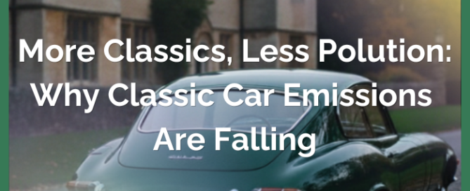More Classics, Less Pollution: Why Classic Car Emissions Are Falling