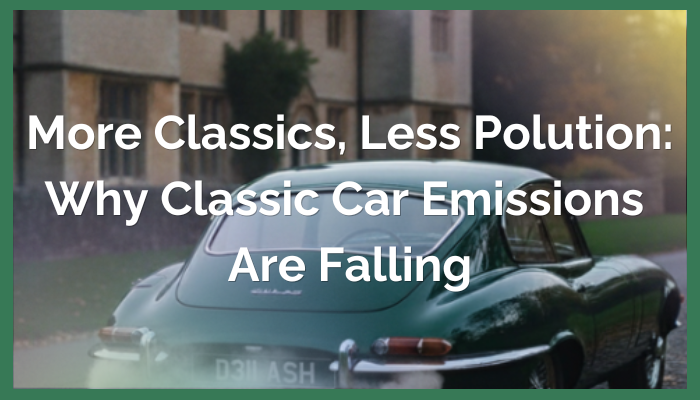 More Classics, Less Pollution: Why Classic Car Emissions Are Falling