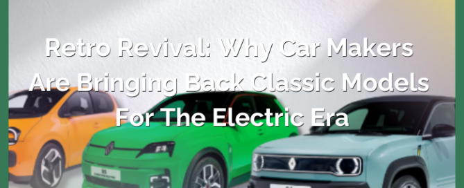 Retro Revival: Why Car Makers Are Bringing Back Classic Models for the Electric Era