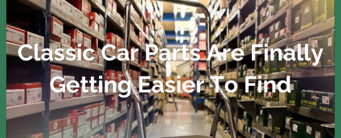 Classic Car Parts Are Finally Getting Easier to Find